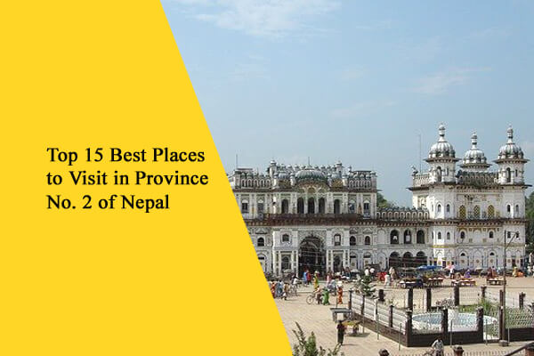 Top 15 Best Places to Visit in Province 2 of Nepal