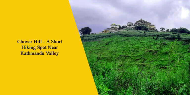 Discover Chovar Hill: A Hidden Gem Near Kathmandu Valley